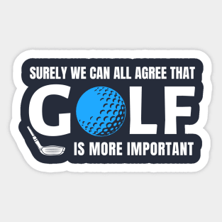 GOLF HUMOR / GOLF IS MORE IMPORTANT Sticker